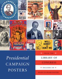 The cover of "Presidential Campaign Posters" from the Library of Congress (Quirk Books, $40). (MCT)