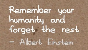 remember-your-humanity-and-forget-the-rest